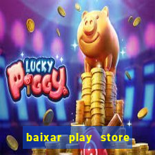 baixar play store para pc baixaki